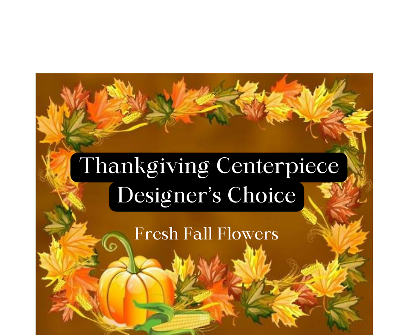 Thanksgiving Designer's Choice Centerpiece arranged by a florist in